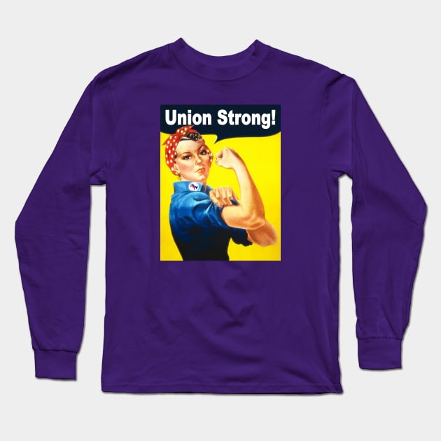 Rosie the Riveter Union Strong Long Sleeve T-Shirt by Jan4insight TeeStore